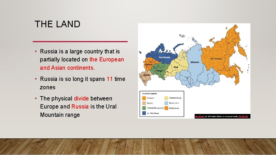 THE LAND • Russia is a large country that is partially located on the
