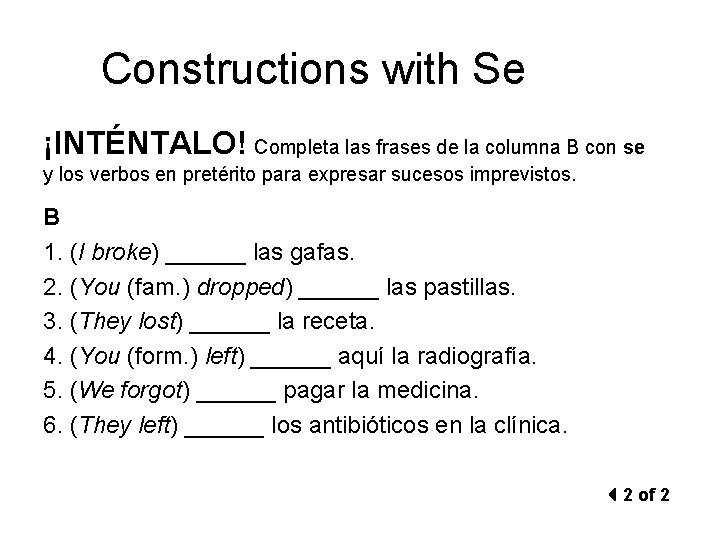 Constructions with Se ¡INTÉNTALO! Completa las frases de la columna B con se y