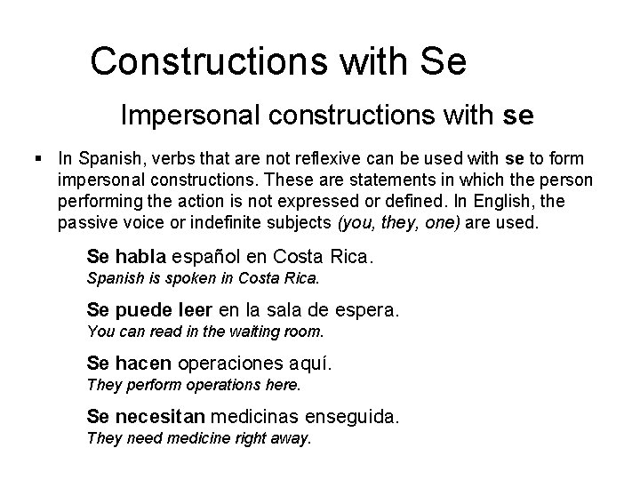 Constructions with Se Impersonal constructions with se § In Spanish, verbs that are not