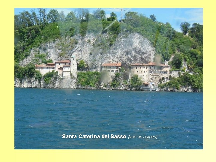 Santa Caterina del Sasso (vue du bateau) 