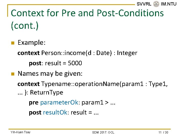 SVVRL @ IM. NTU Context for Pre and Post-Conditions (cont. ) n Example: context