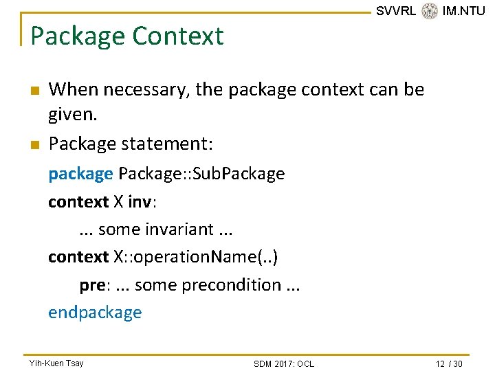 SVVRL @ IM. NTU Package Context n n When necessary, the package context can