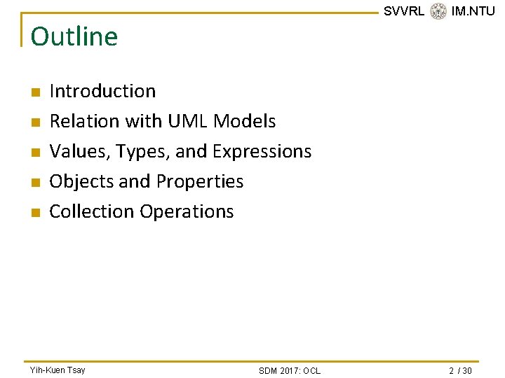 SVVRL @ IM. NTU Outline n n n Introduction Relation with UML Models Values,
