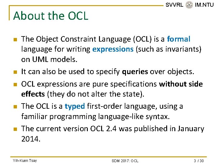 SVVRL @ IM. NTU About the OCL n n n The Object Constraint Language