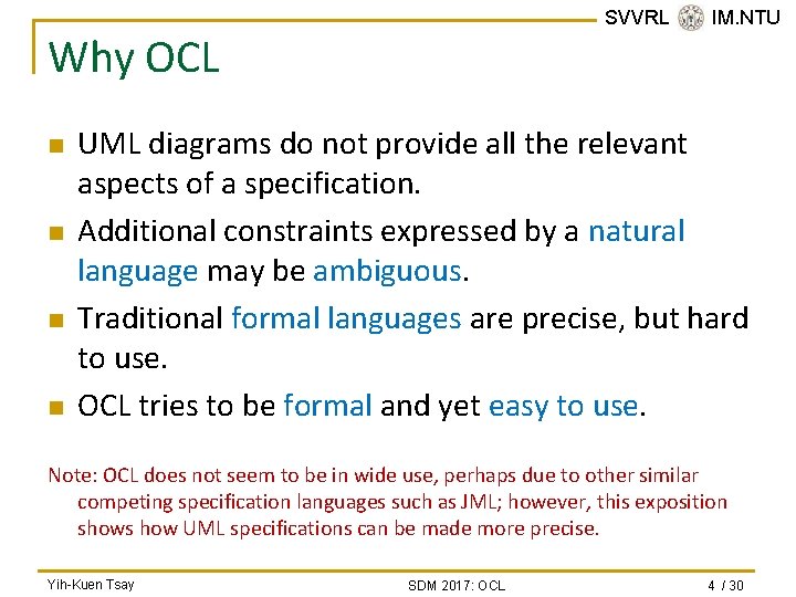 SVVRL @ IM. NTU Why OCL n n UML diagrams do not provide all