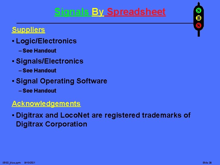 Signals By Spreadsheet Suppliers • Logic/Electronics – See Handout • Signals/Electronics – See Handout