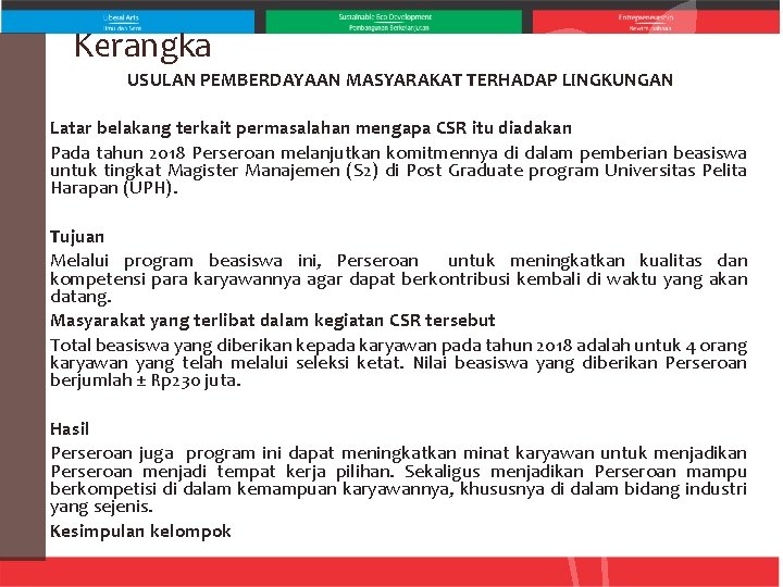 Kerangka USULAN PEMBERDAYAAN MASYARAKAT TERHADAP LINGKUNGAN Latar belakang terkait permasalahan mengapa CSR itu diadakan