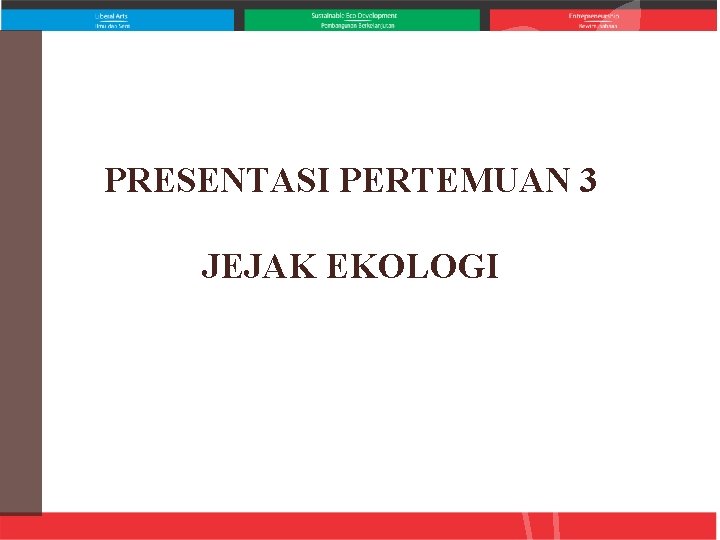 PRESENTASI PERTEMUAN 3 JEJAK EKOLOGI 