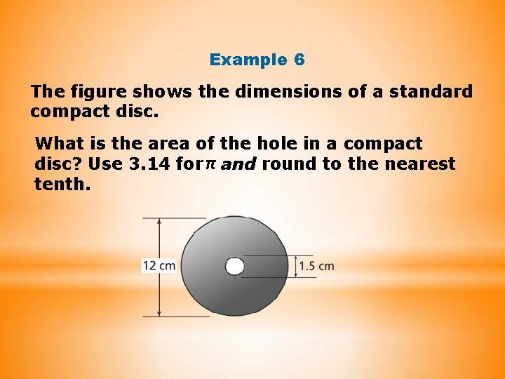 Example 6 The figure shows the dimensions of a standard compact disc. What is