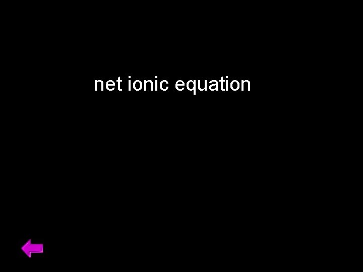 net ionic equation 45 