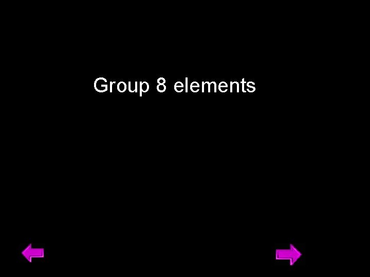 Group 8 elements 7 