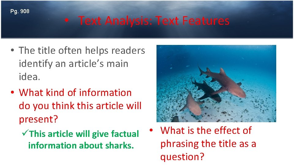Pg. 908 • Text Analysis: Text Features • The title often helps readers identify