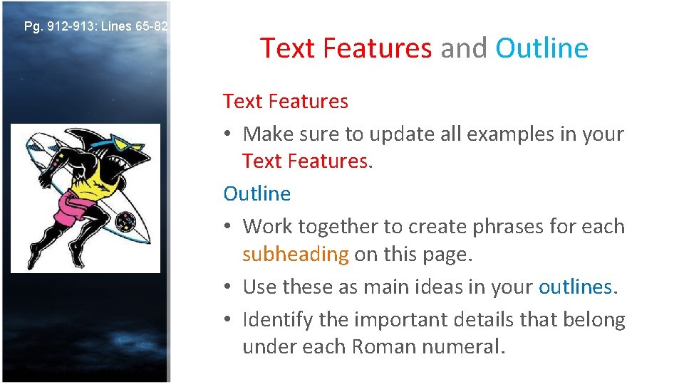 Pg. 912 -913: Lines 65 -82 Text Features and Outline Text Features • Make
