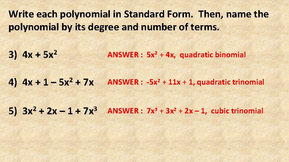 Write each polynomial in Standard Form. Then, name the polynomial by its degree and