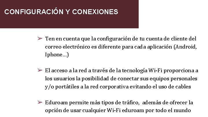 CONFIGURACIÓN Y CONEXIONES ➢ Ten en cuenta que la configuración de tu cuenta de