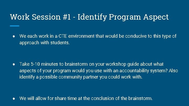 Work Session #1 - Identify Program Aspect ● We each work in a CTE