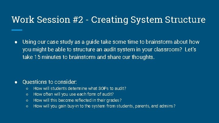 Work Session #2 - Creating System Structure ● Using our case study as a