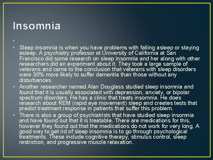 Insomnia • • Sleep insomnia is when you have problems with falling asleep or