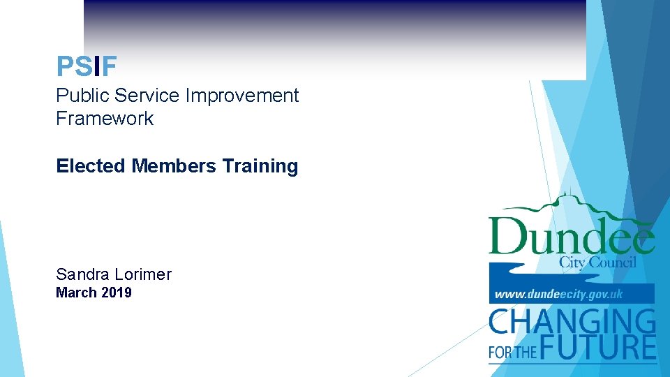PSIF Public Service Improvement Framework Elected Members Training Sandra Lorimer March 2019 
