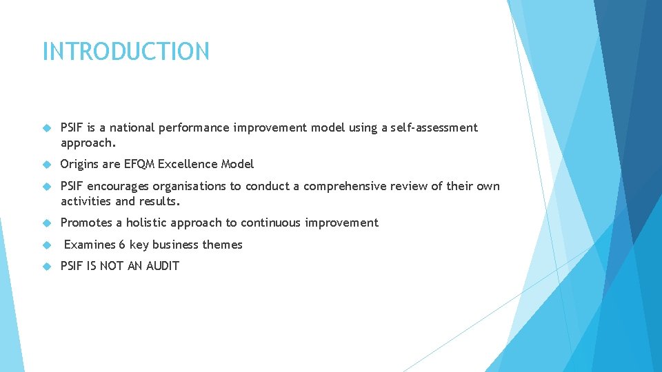 INTRODUCTION PSIF is a national performance improvement model using a self-assessment approach. Origins are