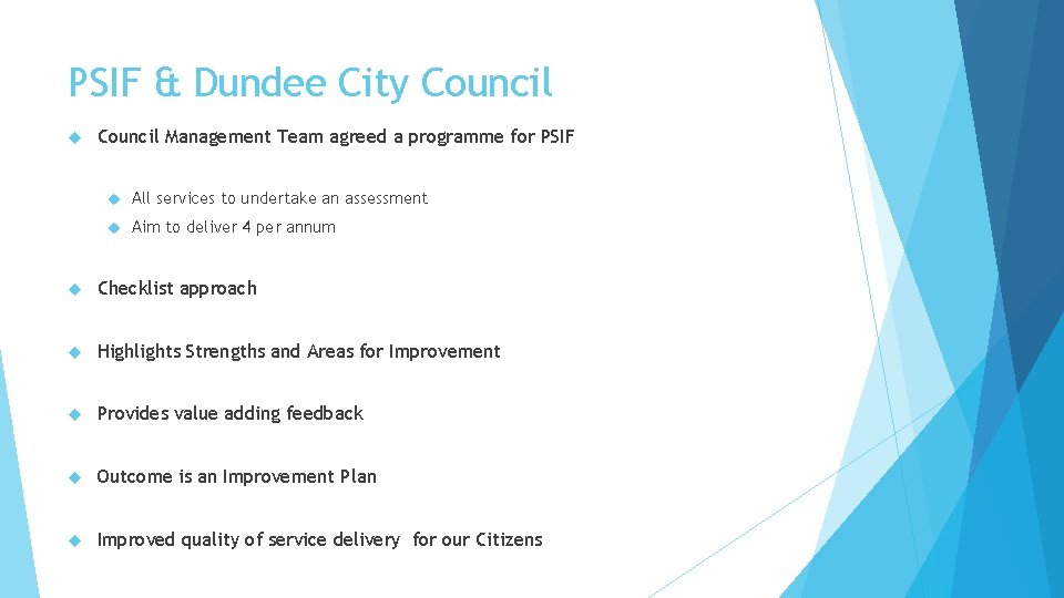 PSIF & Dundee City Council Management Team agreed a programme for PSIF All services