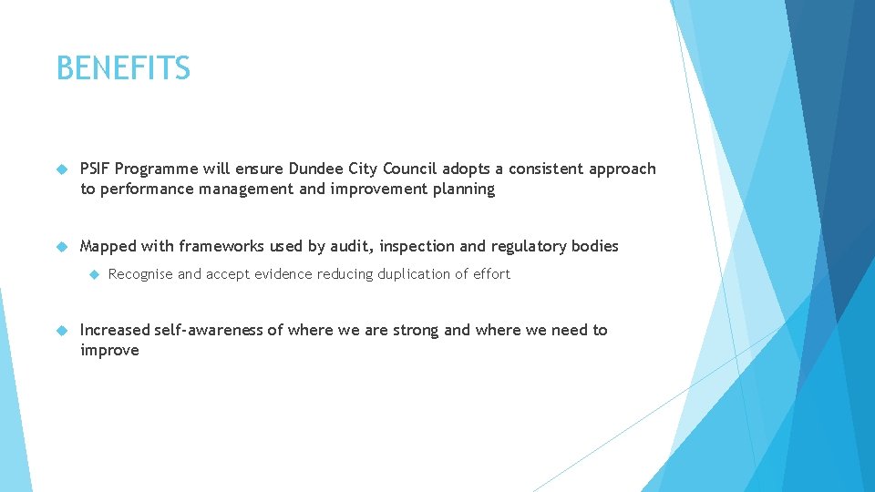 BENEFITS PSIF Programme will ensure Dundee City Council adopts a consistent approach to performance