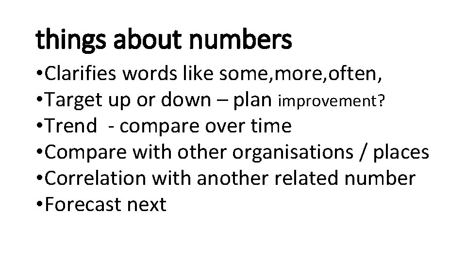 things about numbers • Clarifies words like some, more, often, • Target up or