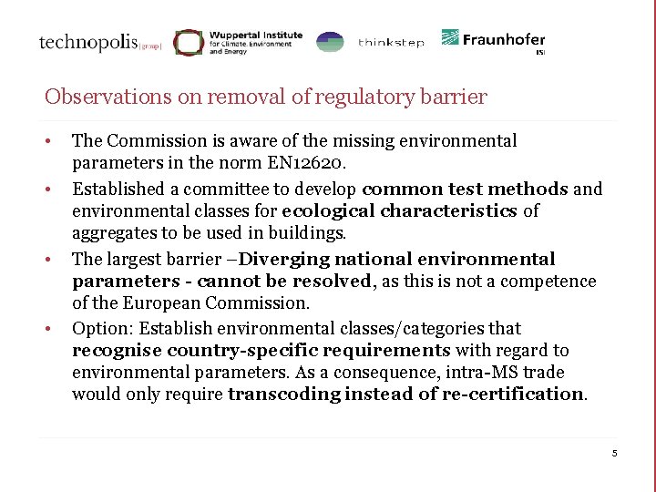 Observations on removal of regulatory barrier • • The Commission is aware of the