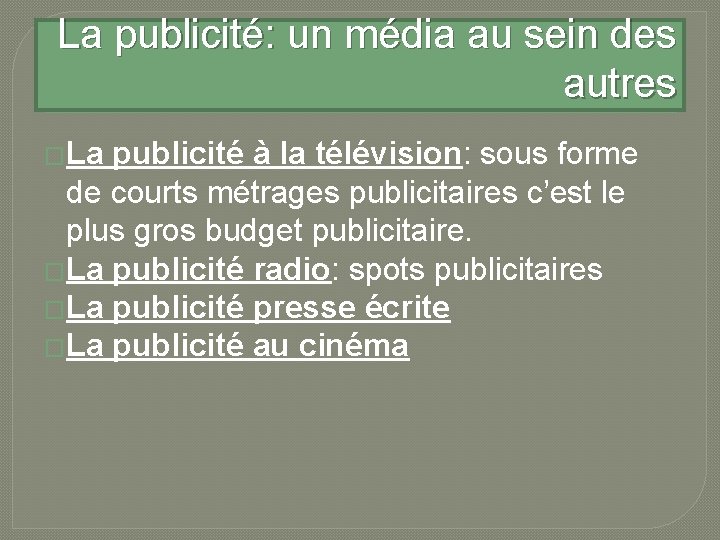 La publicité: un média au sein des autres �La publicité à la télévision: sous