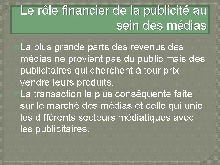 Le rôle financier de la publicité au sein des médias �La plus grande parts