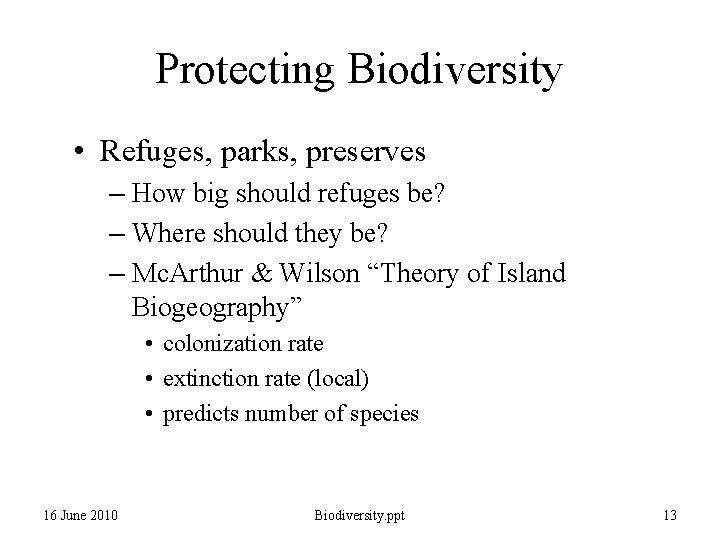 Protecting Biodiversity • Refuges, parks, preserves – How big should refuges be? – Where