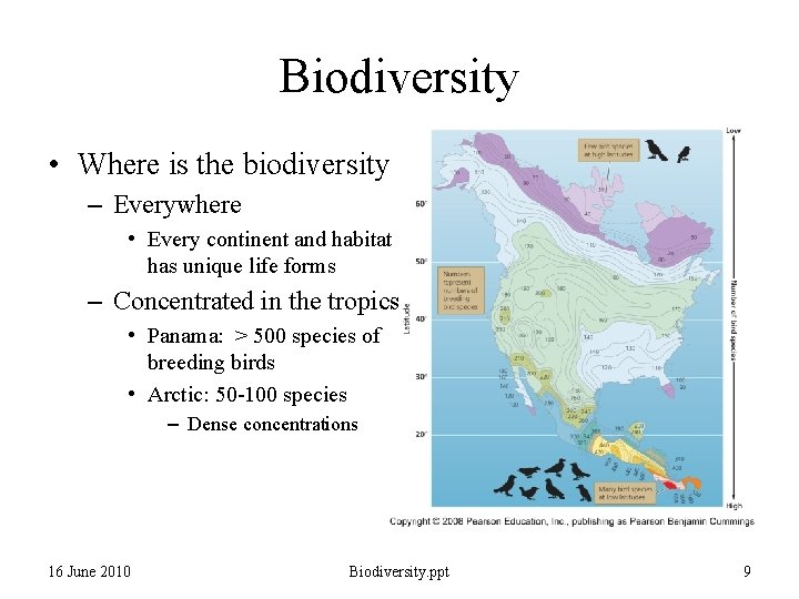 Biodiversity • Where is the biodiversity – Everywhere • Every continent and habitat has