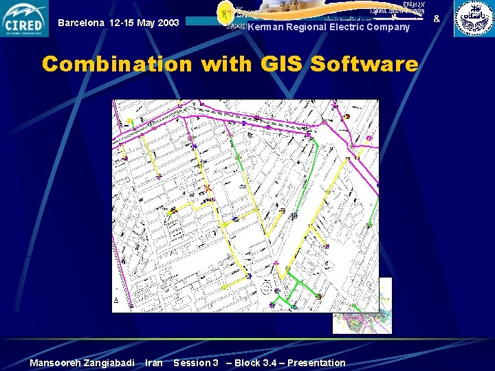 Barcelona 12 -15 May 2003 Kerman Regional Electric Company Combination with GIS Software Mansooreh