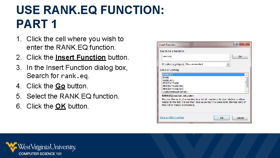 USE RANK. EQ FUNCTION: PART 1 1. Click the cell where you wish to