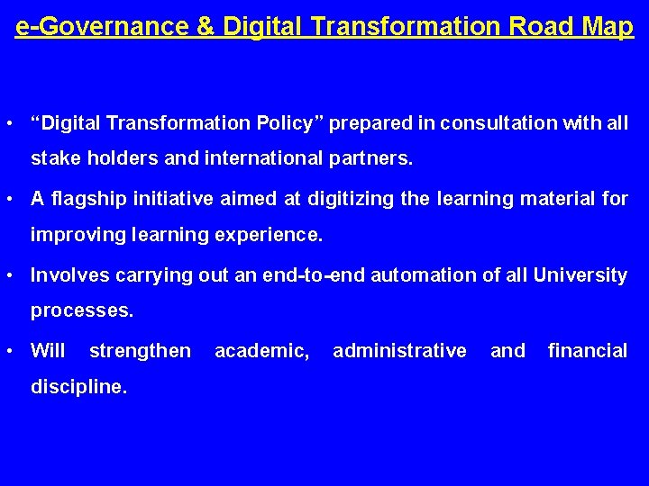 e-Governance & Digital Transformation Road Map • “Digital Transformation Policy” prepared in consultation with