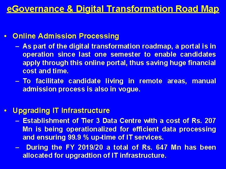 e. Governance & Digital Transformation Road Map • Online Admission Processing – As part