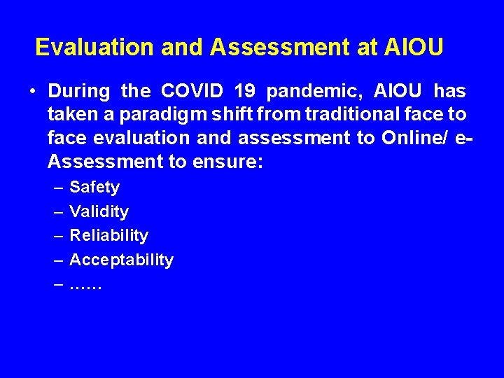 Evaluation and Assessment at AIOU • During the COVID 19 pandemic, AIOU has taken