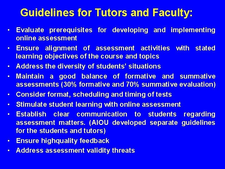 Guidelines for Tutors and Faculty: • Evaluate prerequisites for developing and implementing online assessment