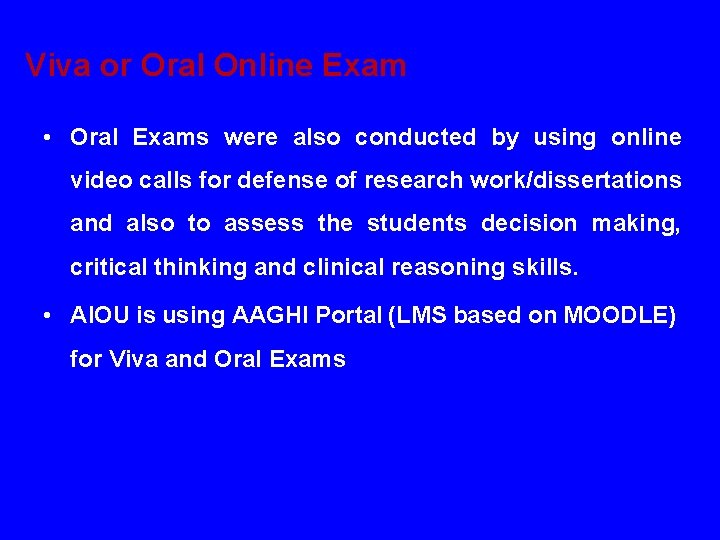 Viva or Oral Online Exam • Oral Exams were also conducted by using online