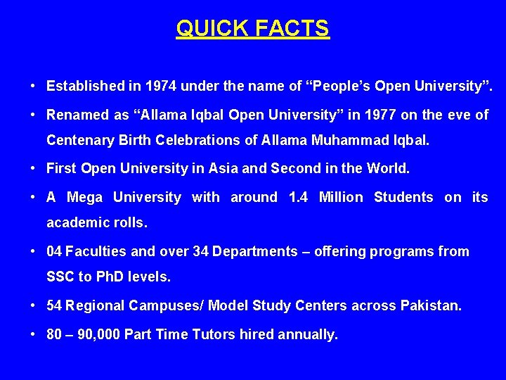 QUICK FACTS • Established in 1974 under the name of “People’s Open University”. •