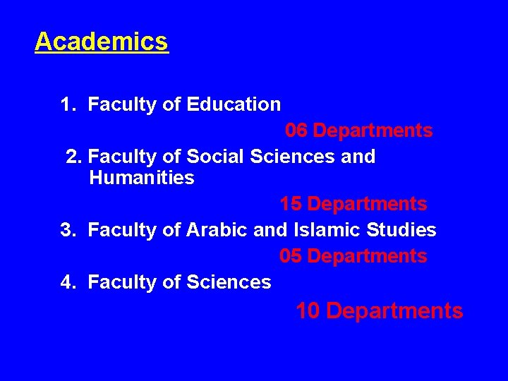 Academics 1. Faculty of Education 06 Departments 2. Faculty of Social Sciences and Humanities