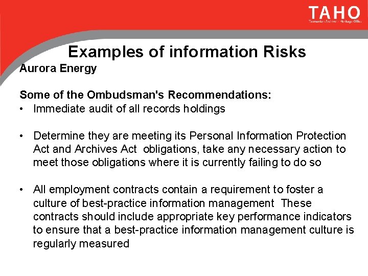 Examples of information Risks Aurora Energy Some of the Ombudsman's Recommendations: • Immediate audit