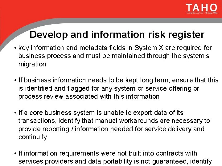 Develop and information risk register • key information and metadata fields in System X