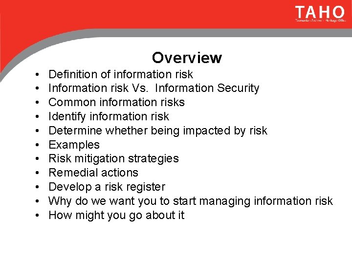 Overview • • • Definition of information risk Information risk Vs. Information Security Common