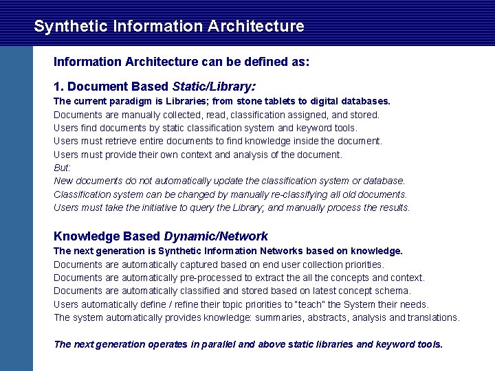 Synthetic Information Architecture can be defined as: 1. Document Based Static/Library: The current paradigm Synthetic Information Architecture can be defined as: 1. Document Based Static/Library: The current paradigm