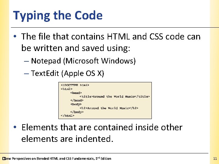 Typing the Code XP • The file that contains HTML and CSS code can Typing the Code XP • The file that contains HTML and CSS code can