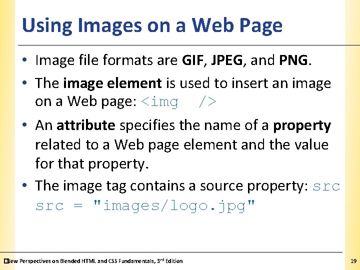 Using Images on a Web Page XP • Image file formats are GIF, JPEG, Using Images on a Web Page XP • Image file formats are GIF, JPEG,