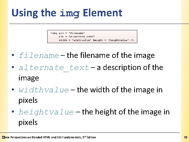 Using the img Element XP • filename – the filename of the image • Using the img Element XP • filename – the filename of the image •