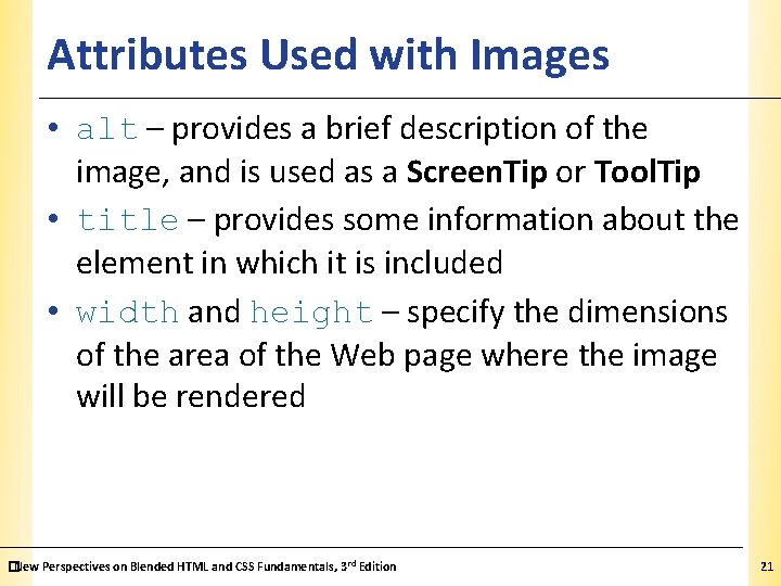 Attributes Used with Images XP • alt – provides a brief description of the Attributes Used with Images XP • alt – provides a brief description of the