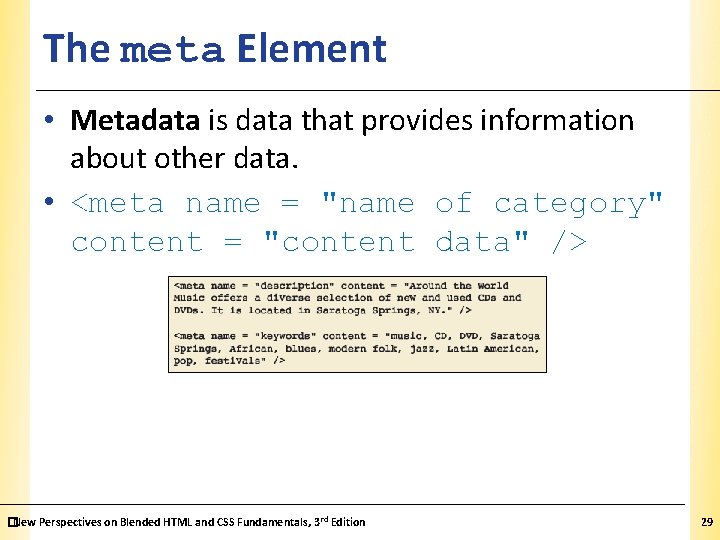 The meta Element XP • Metadata is data that provides information about other data. The meta Element XP • Metadata is data that provides information about other data.